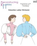 Reconstructing History #RH950 - Edwardian Ladies' Shirtwaist or Blouse Sewing Pattern