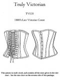 Truly Victorian #110 - 1880's Late Victorian Corset Sewing Pattern