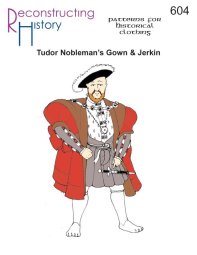 Reconstructing History #RH604 - Henry VIII and Tudor Nobel Man's Outfit Sewing Pattern
