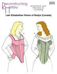 Reconstructing History #RH203 - Late Elizabethan Corsets Sewing Pattern