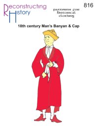 Reconstructing History Pattern #RH816 — 18th Century Men's Banyan and Cap Sewing Pattern