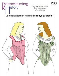Reconstructing History #RH203 - Late Elizabethan Corsets Sewing Pattern